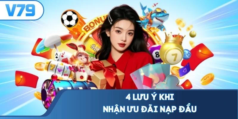 4 lưu ý khi nhận ưu đãi nạp đầu