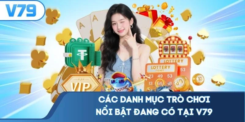 Các danh mục trò chơi nổi bật đang có tại V79