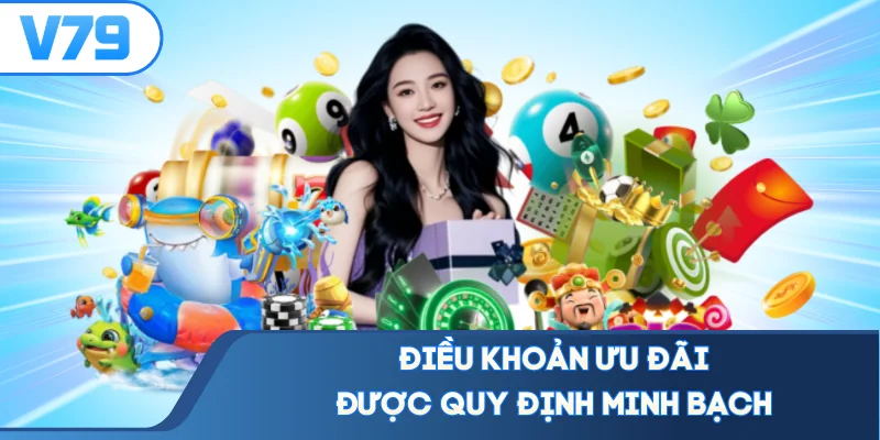 Điều khoản ưu đãi được quy định minh bạch
