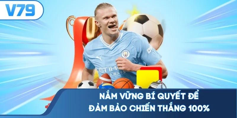 nam-vung-bi-quyet-de-dam-bao-chien-thang-100 Nắm vững bí quyết để đảm bảo chiến thắng 100%
